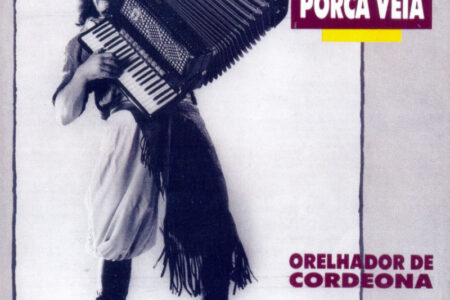 Cd – Porca Véia – Orelhador De Cordeona