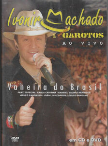 Dvd – Ivonir Machado & Os Novos Garotoa – Vaneira Do Brasil