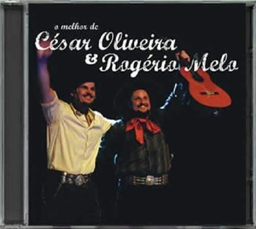 Cd - César Oliveira & Rogério Melo - O Melhor