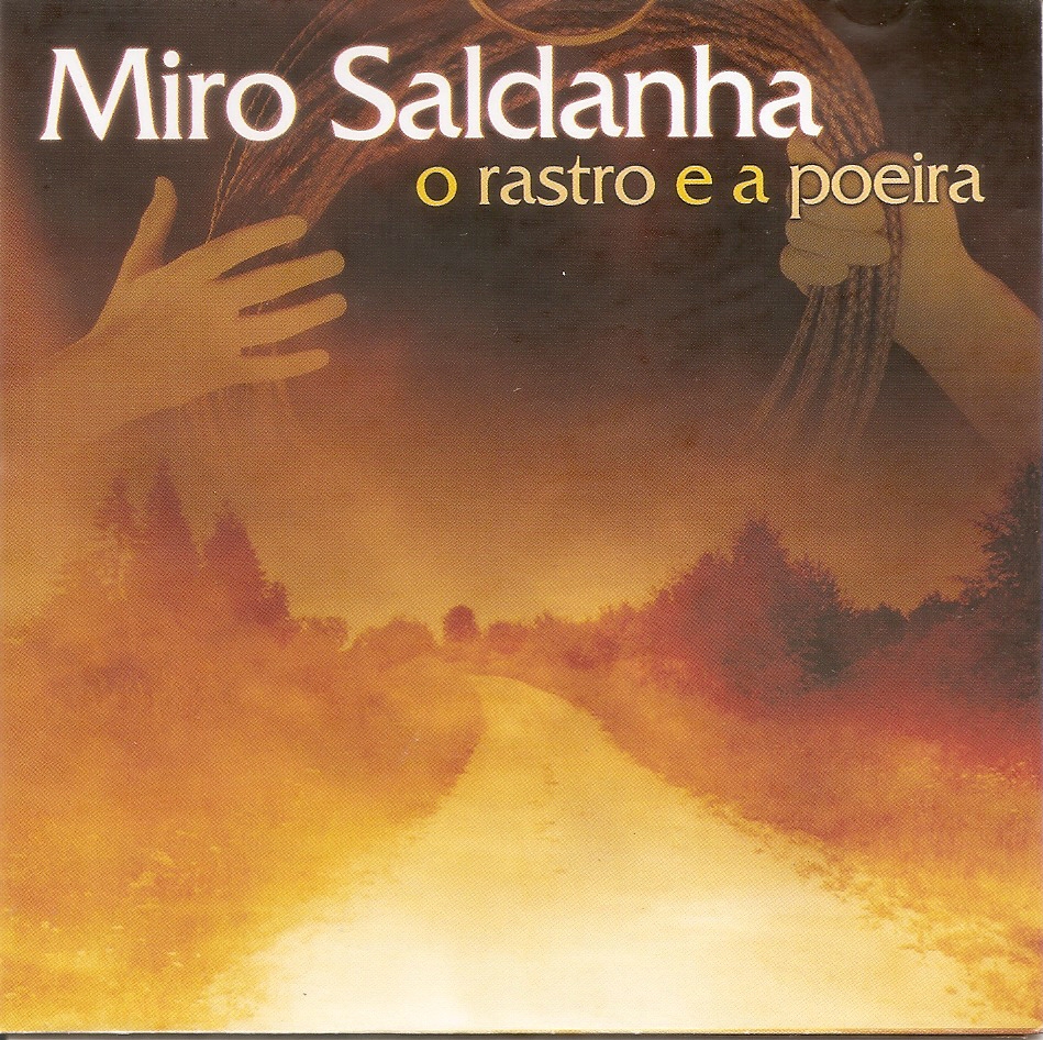 Cd - Miro Saldanha - O Rastro e a Poeira