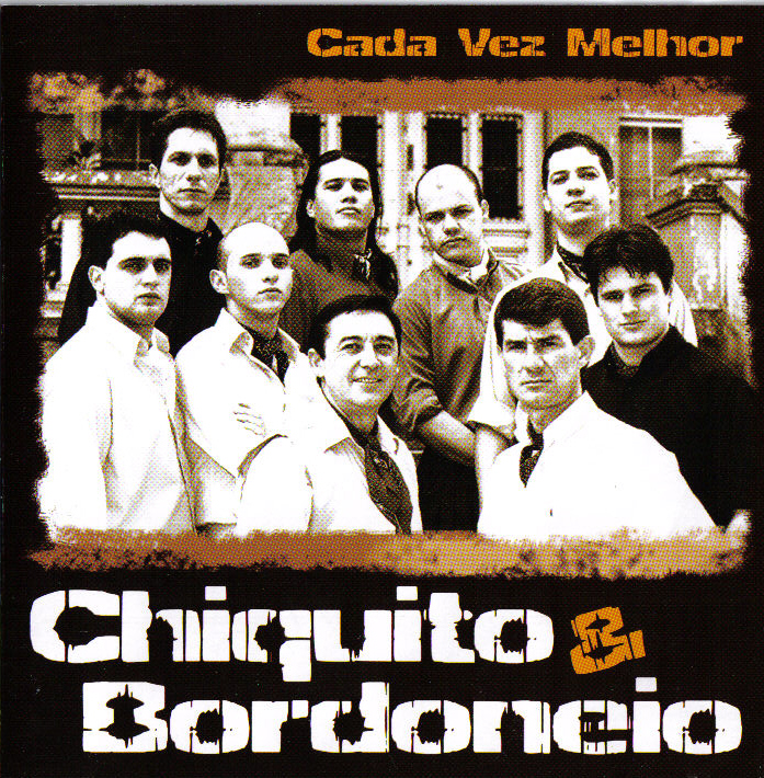 Cd - Chiquito & Bordoneio -  Cada Vez Melhor