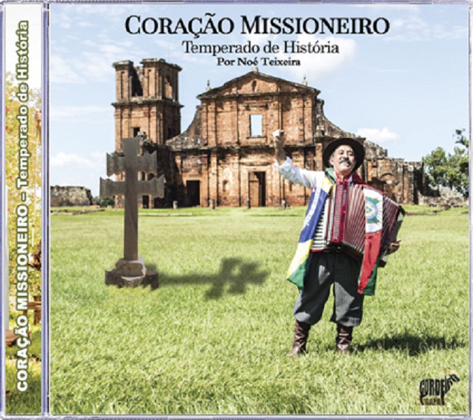 CD - Noé Teixeira - Coração Missioneiro - Temperado