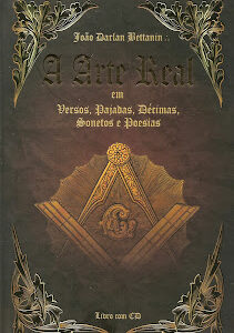 Livro – João Darlan Bettanin (xiruzinho) – A Arte Real